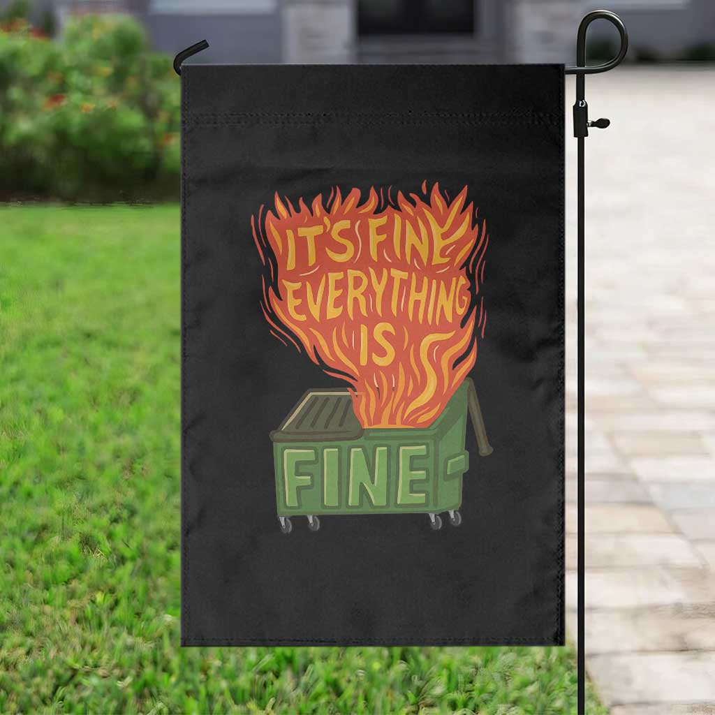 Funny Dumpster Fire Garden Flag Its Fine Everything Is Fine Chaos - Wonder Print Shop
