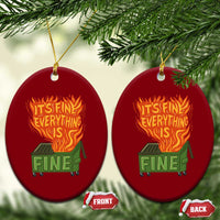 Funny Dumpster Fire Ceramic Ornament Its Fine Everything Is Fine Chaos - Wonder Print Shop