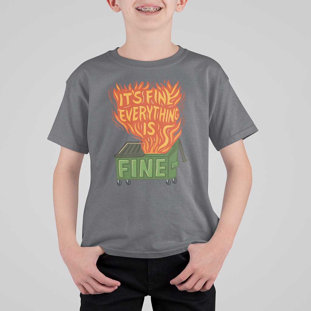 Funny Dumpster Fire T Shirt For Kid Its Fine Everything Is Fine Chaos - Wonder Print Shop