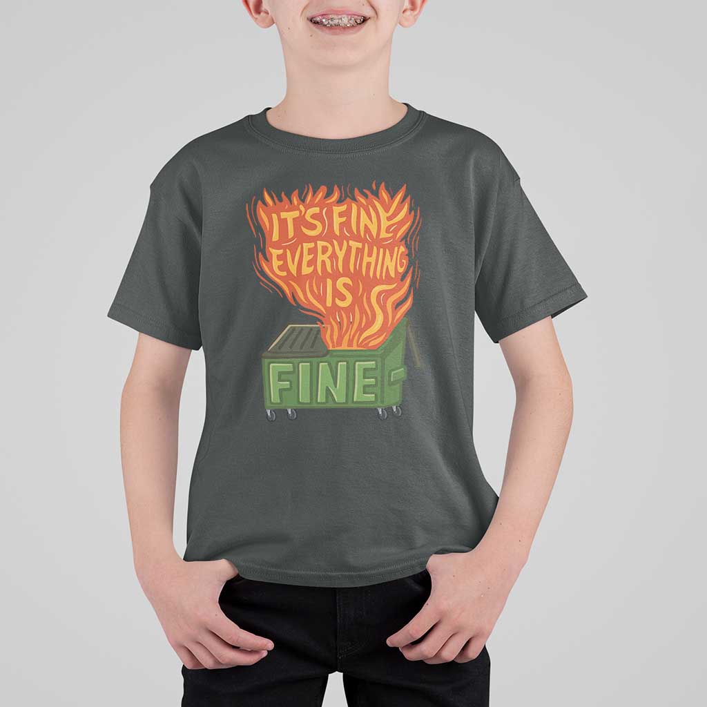 Funny Dumpster Fire T Shirt For Kid Its Fine Everything Is Fine Chaos - Wonder Print Shop