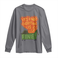 Funny Dumpster Fire Long Sleeve Shirt Its Fine Everything Is Fine Chaos - Wonder Print Shop