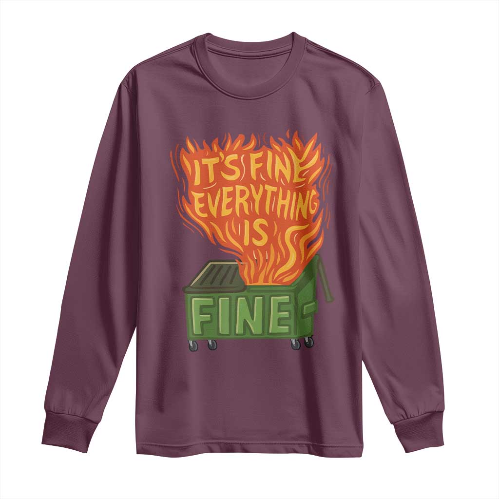 Funny Dumpster Fire Long Sleeve Shirt Its Fine Everything Is Fine Chaos - Wonder Print Shop