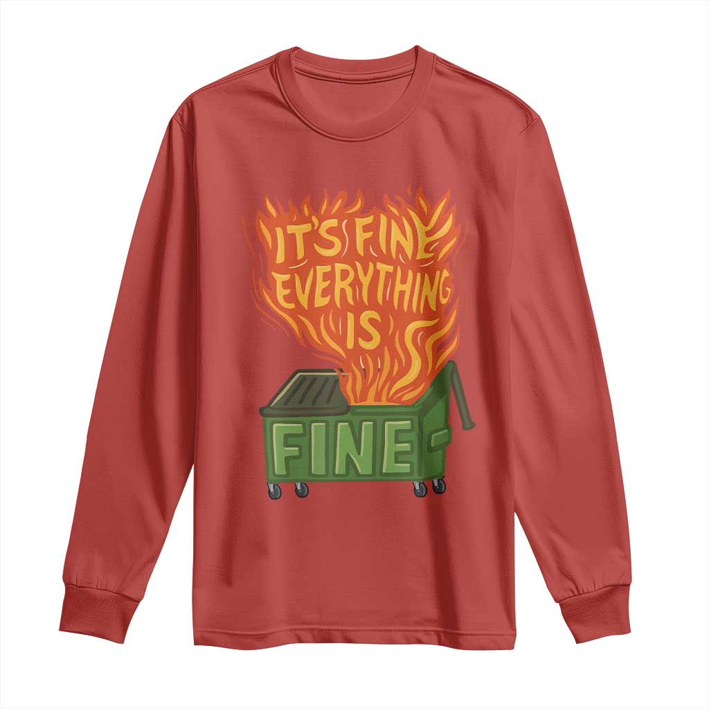 Funny Dumpster Fire Long Sleeve Shirt Its Fine Everything Is Fine Chaos - Wonder Print Shop