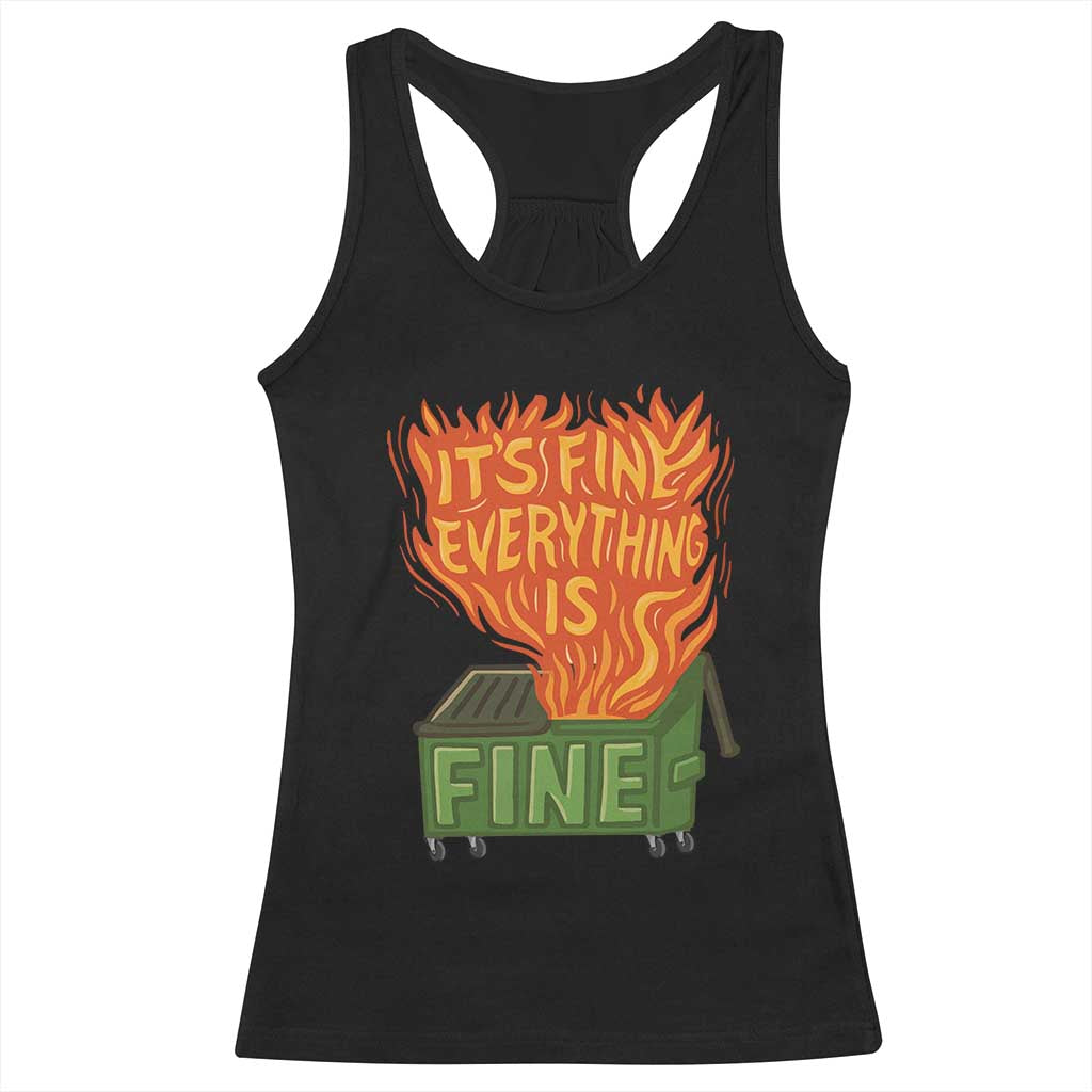 Funny Dumpster Fire Racerback Tank Top Its Fine Everything Is Fine Chaos - Wonder Print Shop