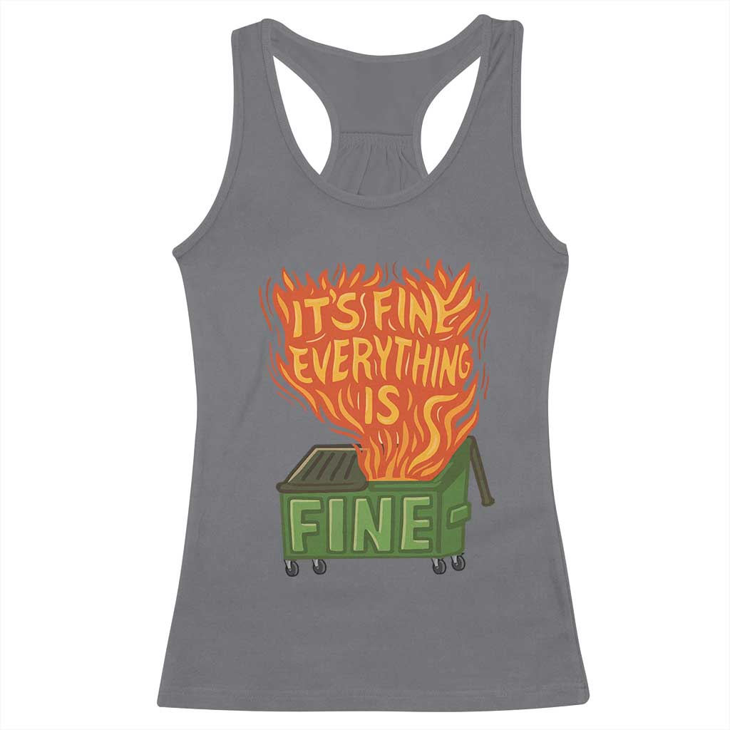Funny Dumpster Fire Racerback Tank Top Its Fine Everything Is Fine Chaos - Wonder Print Shop