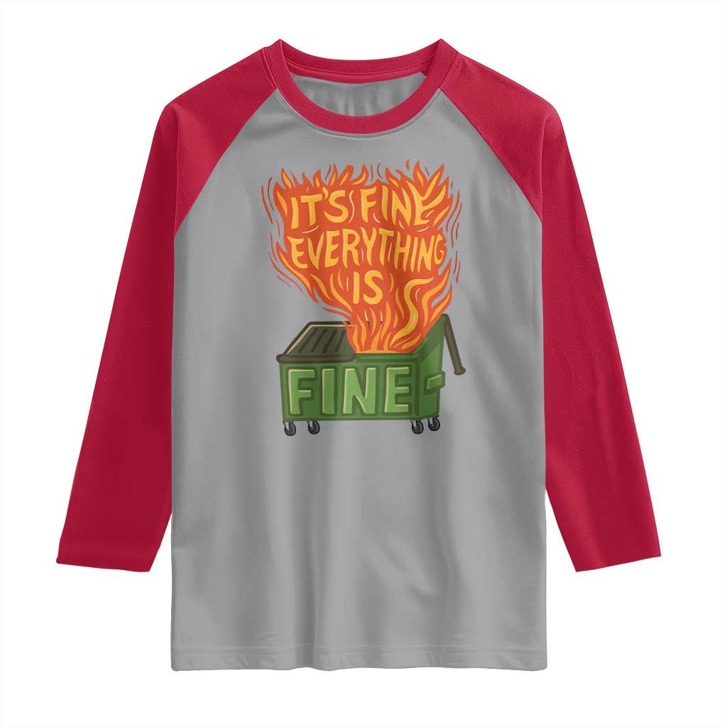 Funny Dumpster Fire Raglan Shirt Its Fine Everything Is Fine Chaos - Wonder Print Shop