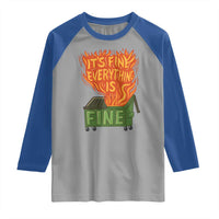 Funny Dumpster Fire Raglan Shirt Its Fine Everything Is Fine Chaos - Wonder Print Shop