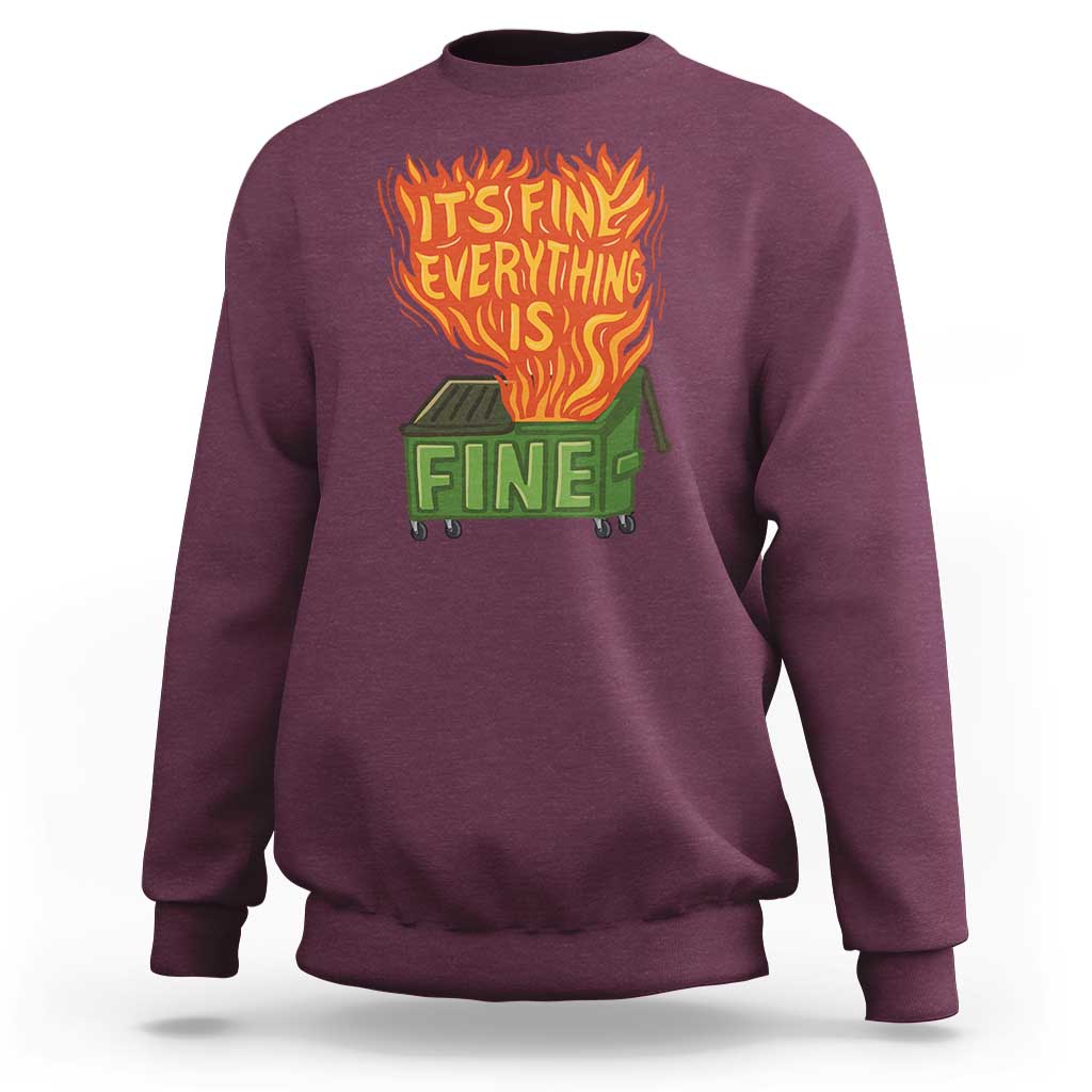 Funny Dumpster Fire Sweatshirt Its Fine Everything Is Fine Chaos - Wonder Print Shop