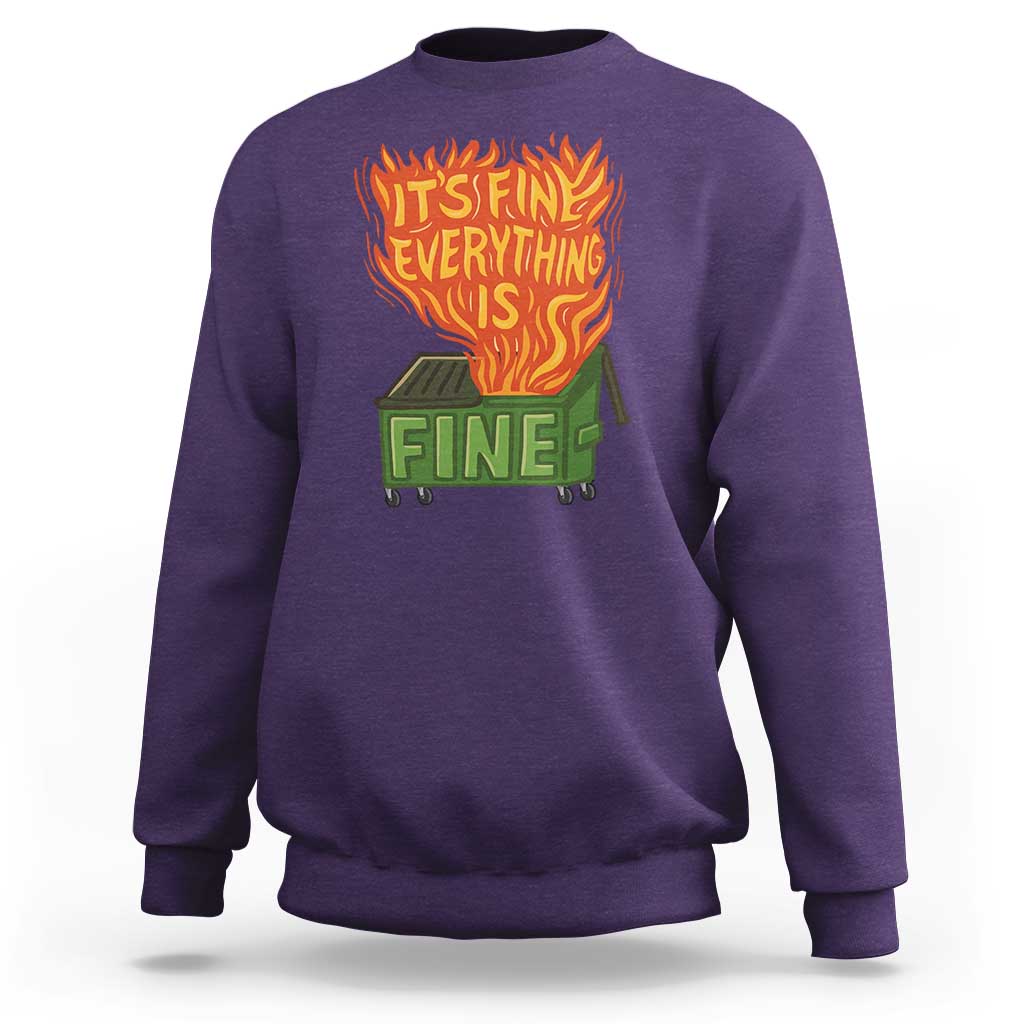 Funny Dumpster Fire Sweatshirt Its Fine Everything Is Fine Chaos - Wonder Print Shop