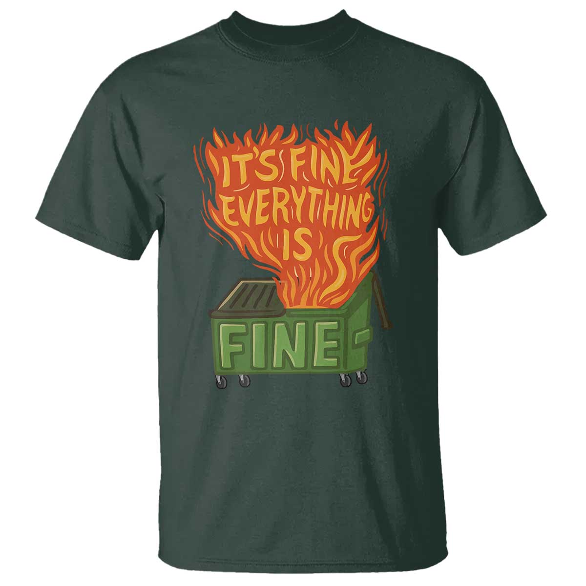 Funny Dumpster Fire T Shirt Its Fine Everything Is Fine Chaos - Wonder Print Shop