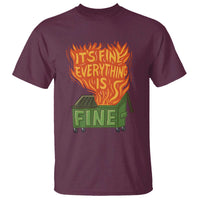 Funny Dumpster Fire T Shirt Its Fine Everything Is Fine Chaos - Wonder Print Shop