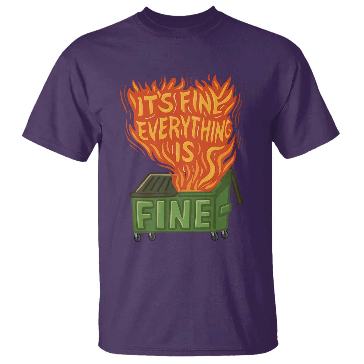 Funny Dumpster Fire T Shirt Its Fine Everything Is Fine Chaos - Wonder Print Shop