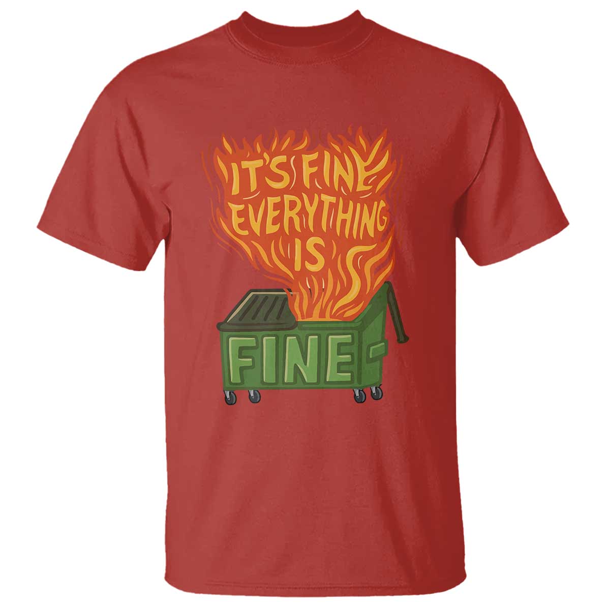 Funny Dumpster Fire T Shirt Its Fine Everything Is Fine Chaos - Wonder Print Shop