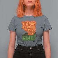 Funny Dumpster Fire T Shirt For Women Its Fine Everything Is Fine Chaos - Wonder Print Shop