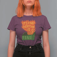 Funny Dumpster Fire T Shirt For Women Its Fine Everything Is Fine Chaos - Wonder Print Shop