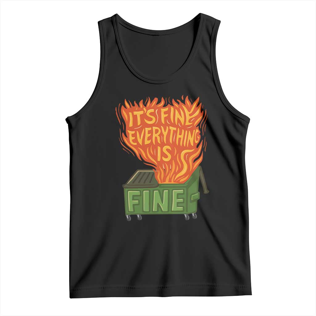 Funny Dumpster Fire Tank Top Its Fine Everything Is Fine Chaos - Wonder Print Shop