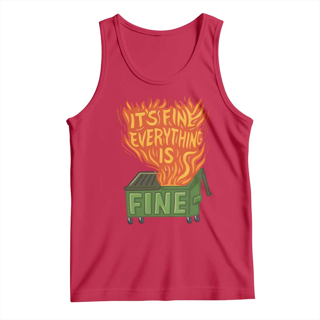 Funny Dumpster Fire Tank Top Its Fine Everything Is Fine Chaos - Wonder Print Shop