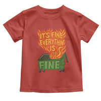 Funny Dumpster Fire Toddler T Shirt Its Fine Everything Is Fine Chaos - Wonder Print Shop