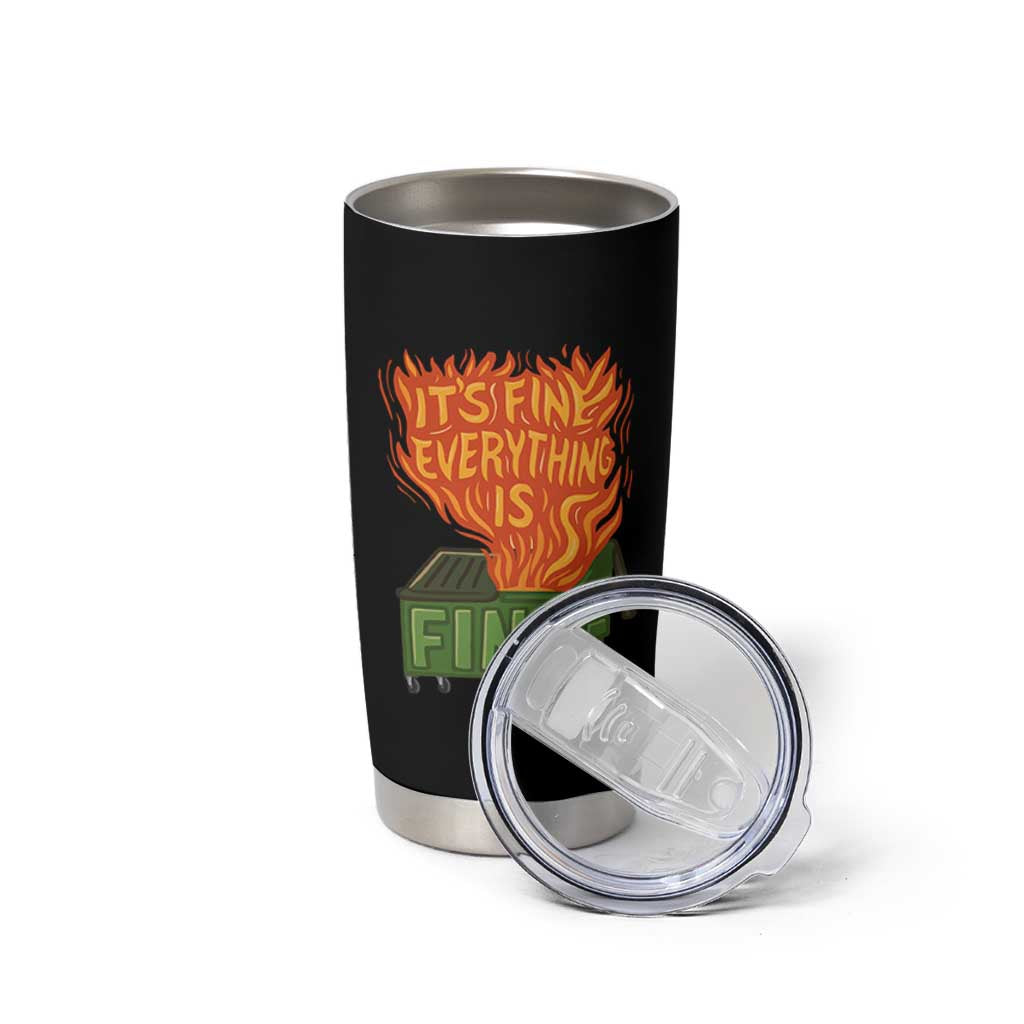 Funny Dumpster Fire Tumbler Cup Its Fine Everything Is Fine Chaos - Wonder Print Shop