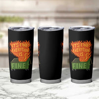 Funny Dumpster Fire Tumbler Cup Its Fine Everything Is Fine Chaos - Wonder Print Shop