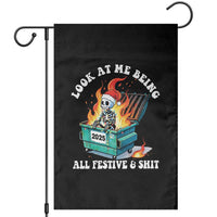 Funny Christmas Dumpster Fire Skeleton 2025 Garden Flag Look At Me Being All Festive And Shit - Wonder Print Shop