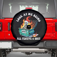 Funny Christmas Dumpster Fire Skeleton 2025 Spare Tire Cover Look At Me Being All Festive And Shit - Wonder Print Shop