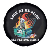 Funny Christmas Dumpster Fire Skeleton 2025 Spare Tire Cover Look At Me Being All Festive And Shit - Wonder Print Shop