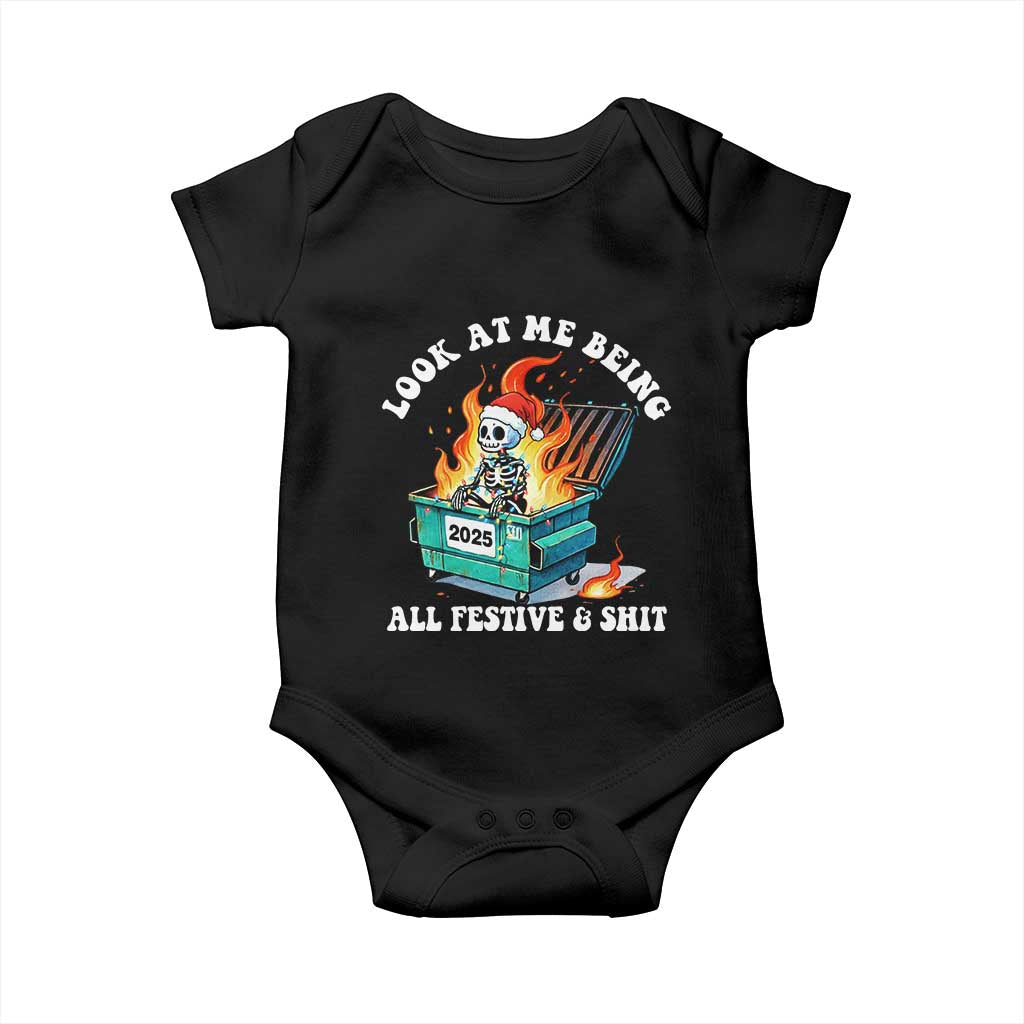 Funny Christmas Dumpster Fire Skeleton 2025 Baby Onesie Look At Me Being All Festive And Shit - Wonder Print Shop