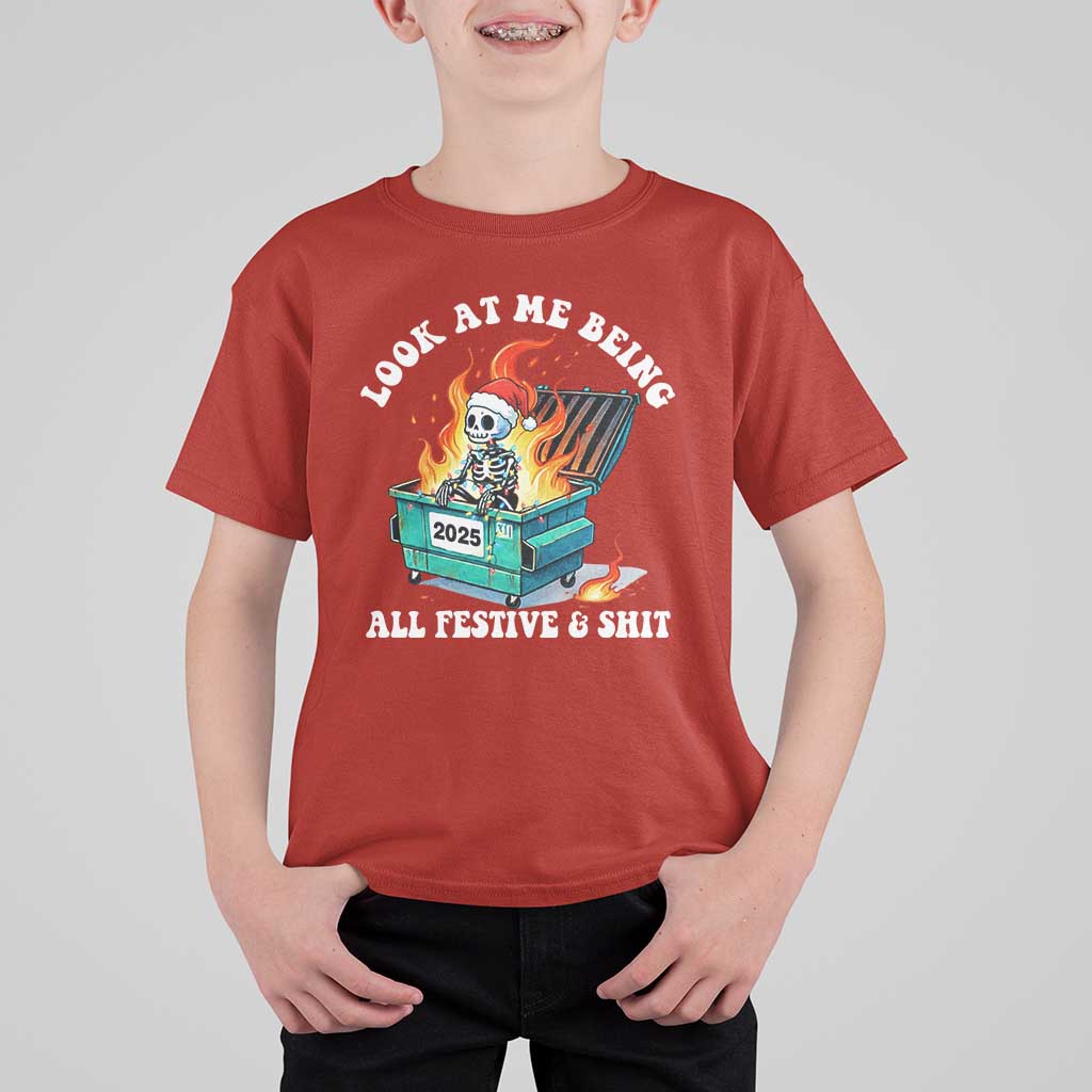 Funny Christmas Dumpster Fire Skeleton 2025 T Shirt For Kid Look At Me Being All Festive And Shit - Wonder Print Shop