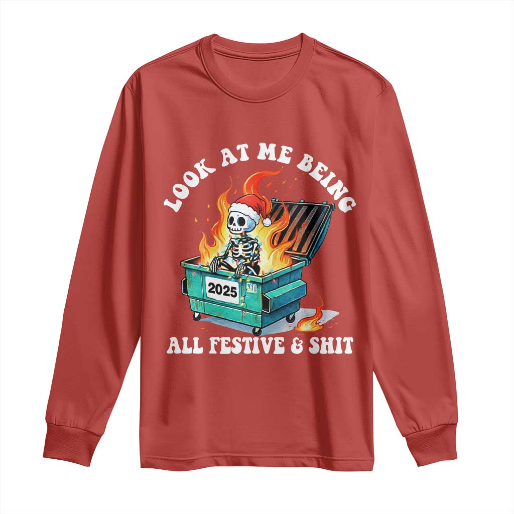 Funny Christmas Dumpster Fire Skeleton 2025 Long Sleeve Shirt Look At Me Being All Festive And Shit - Wonder Print Shop