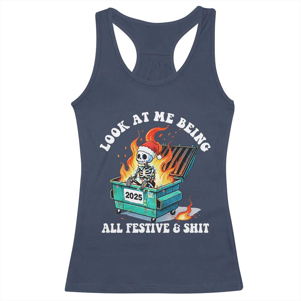 Funny Christmas Dumpster Fire Skeleton 2025 Racerback Tank Top Look At Me Being All Festive And Shit - Wonder Print Shop