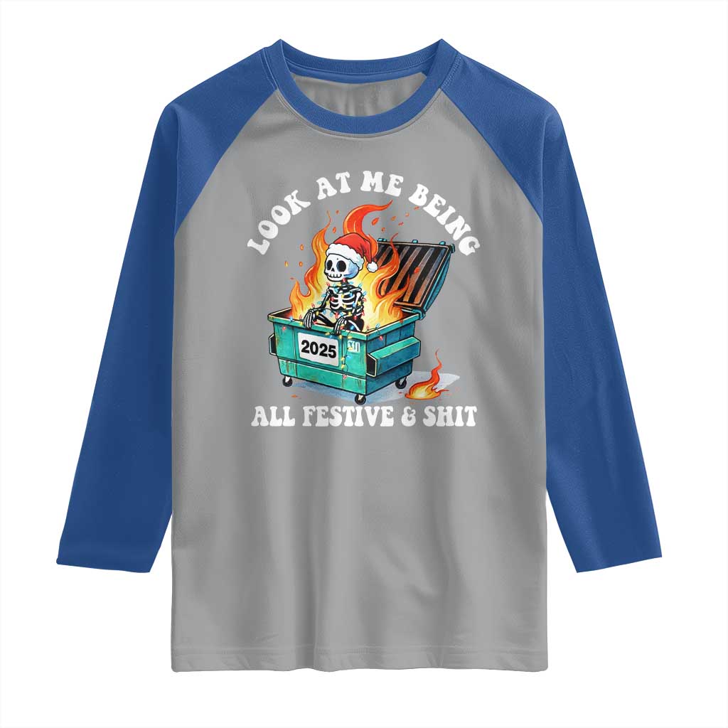 Funny Christmas Dumpster Fire Skeleton 2025 Raglan Shirt Look At Me Being All Festive And Shit - Wonder Print Shop