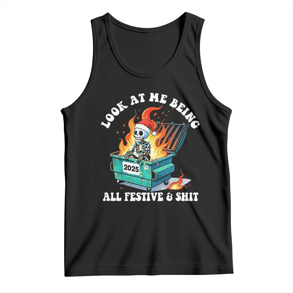 Funny Christmas Dumpster Fire Skeleton 2025 Tank Top Look At Me Being All Festive And Shit - Wonder Print Shop