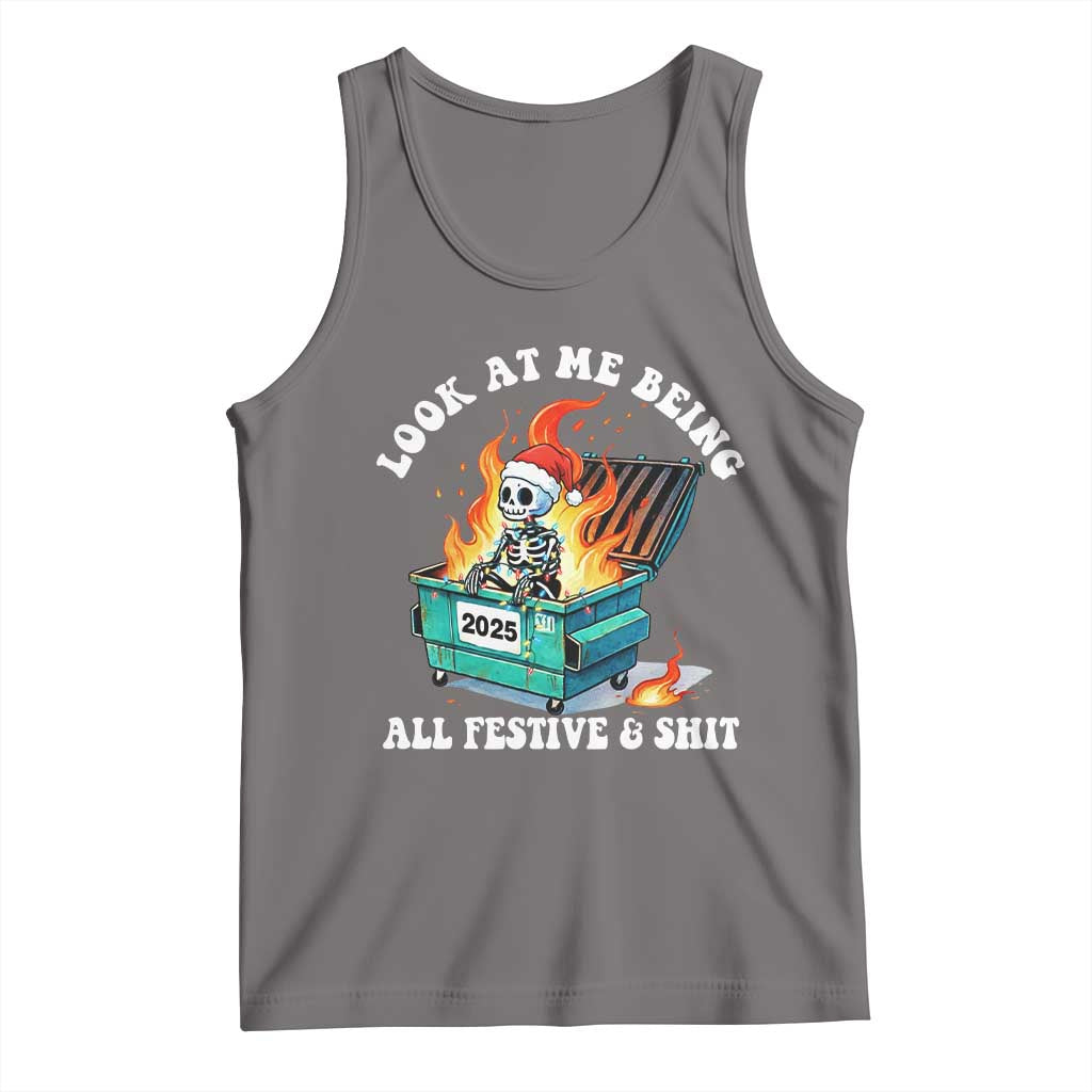 Funny Christmas Dumpster Fire Skeleton 2025 Tank Top Look At Me Being All Festive And Shit - Wonder Print Shop