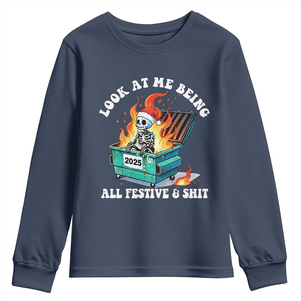 Funny Christmas Dumpster Fire Skeleton 2025 Youth Sweatshirt Look At Me Being All Festive And Shit - Wonder Print Shop