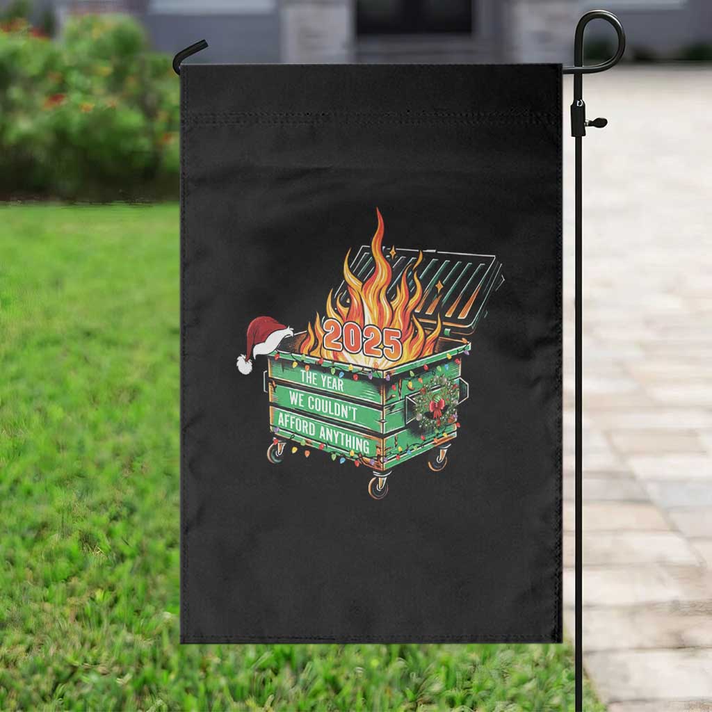 Funny Lil Dumpster Fire 2025 Garden Flag The Year We Couldnt Afford Anything - Wonder Print Shop