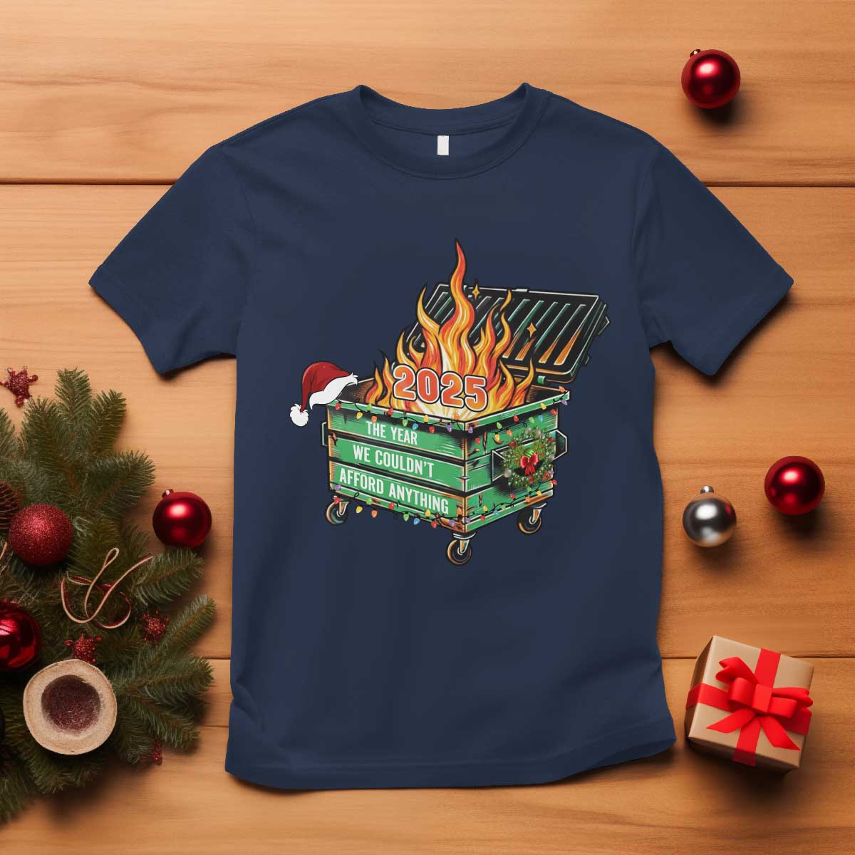 Funny Lil Dumpster Fire 2025 T Shirt The Year We Couldnt Afford Anything - Wonder Print Shop