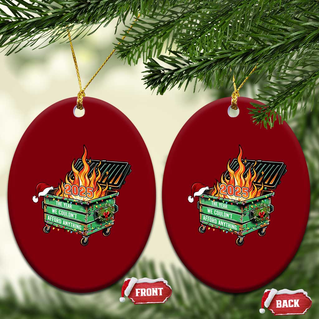 Funny Lil Dumpster Fire 2025 Ceramic Ornament The Year We Couldnt Afford Anything - Wonder Print Shop