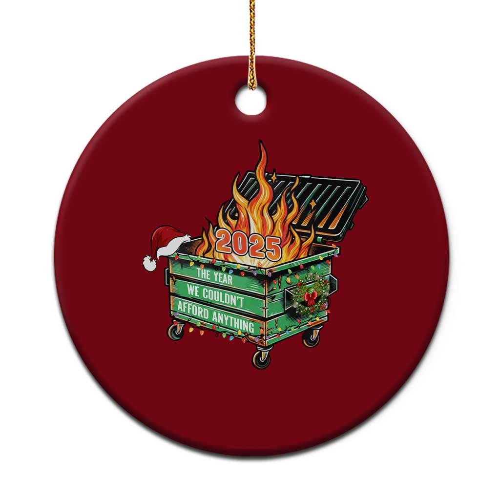 Funny Lil Dumpster Fire 2025 Ceramic Ornament The Year We Couldnt Afford Anything - Wonder Print Shop