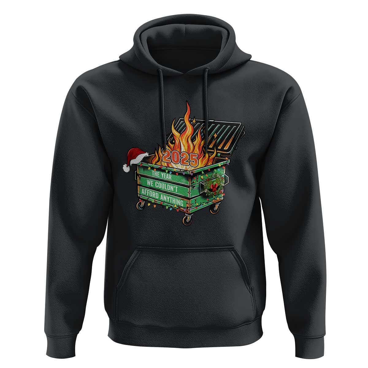 Funny Lil Dumpster Fire 2025 Hoodie The Year We Couldnt Afford Anything - Wonder Print Shop