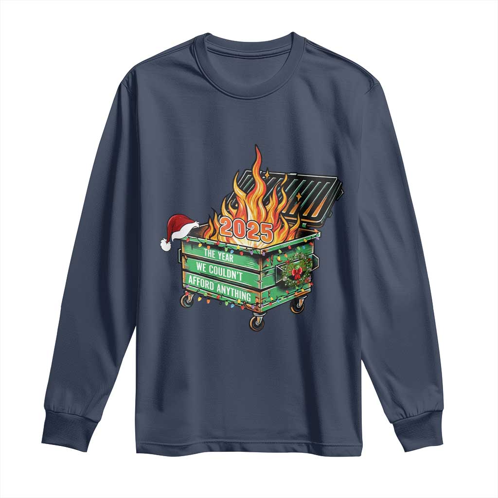 Funny Lil Dumpster Fire 2025 Long Sleeve Shirt The Year We Couldnt Afford Anything - Wonder Print Shop