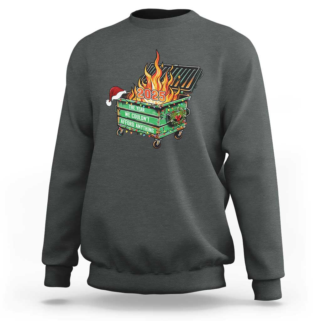 Funny Lil Dumpster Fire 2025 Sweatshirt The Year We Couldnt Afford Anything - Wonder Print Shop
