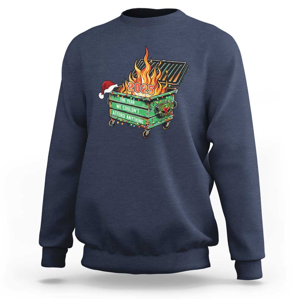 Funny Lil Dumpster Fire 2025 Sweatshirt The Year We Couldnt Afford Anything - Wonder Print Shop