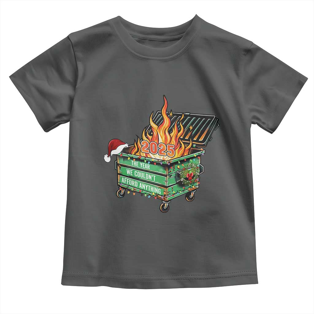 Funny Lil Dumpster Fire 2025 Toddler T Shirt The Year We Couldnt Afford Anything - Wonder Print Shop