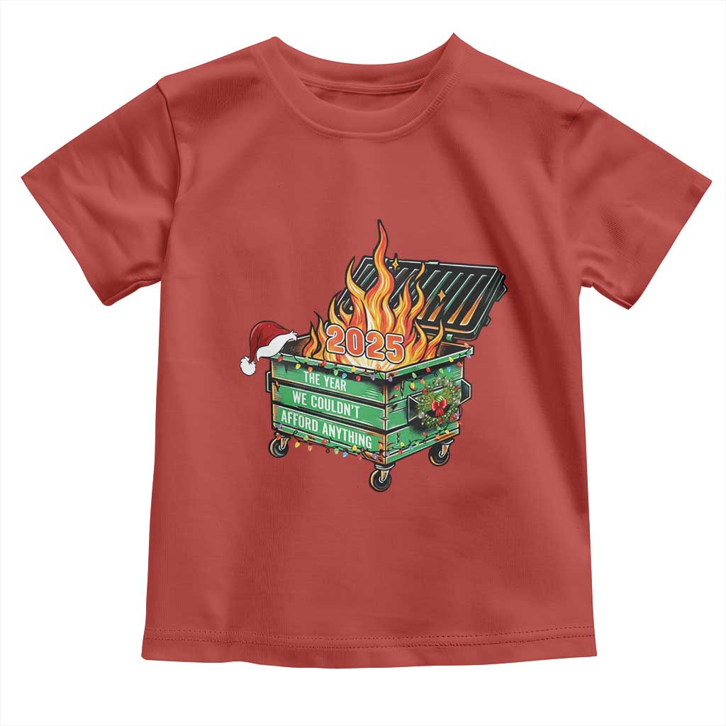Funny Lil Dumpster Fire 2025 Toddler T Shirt The Year We Couldnt Afford Anything - Wonder Print Shop