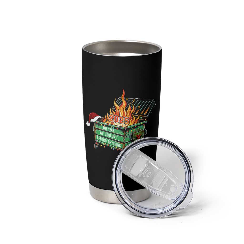 Funny Lil Dumpster Fire 2025 Tumbler Cup The Year We Couldnt Afford Anything - Wonder Print Shop