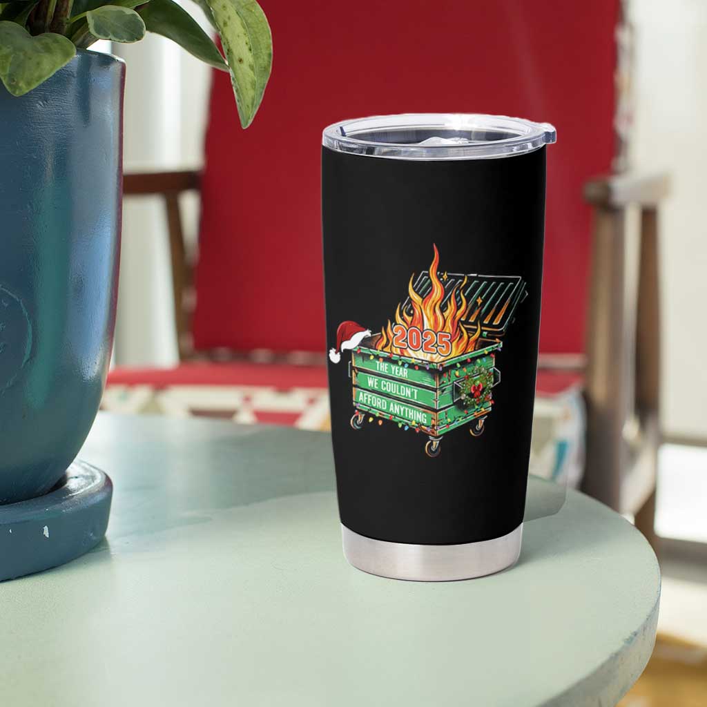 Funny Lil Dumpster Fire 2025 Tumbler Cup The Year We Couldnt Afford Anything - Wonder Print Shop