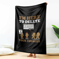Funny Christmas I Am Here To Delete Your Cookie Throw Blanket Xmas Gingerbread Lover - Wonder Print Shop