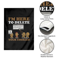 Funny Christmas I Am Here To Delete Your Cookie Garden Flag Xmas Gingerbread Lover - Wonder Print Shop