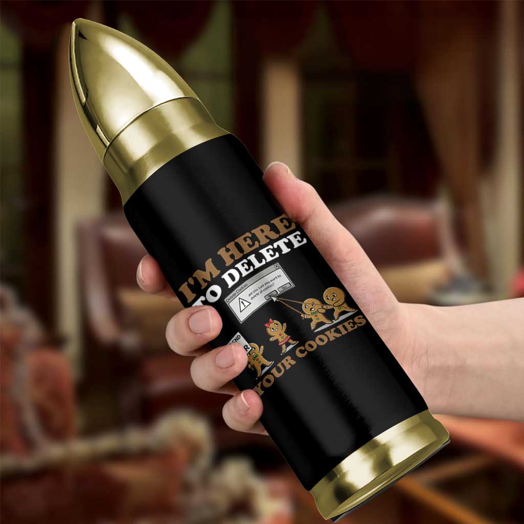 Funny Christmas I Am Here To Delete Your Cookie Bullet Tumbler Xmas Gingerbread Lover - undefined